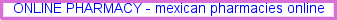 Online pharmacy mexico